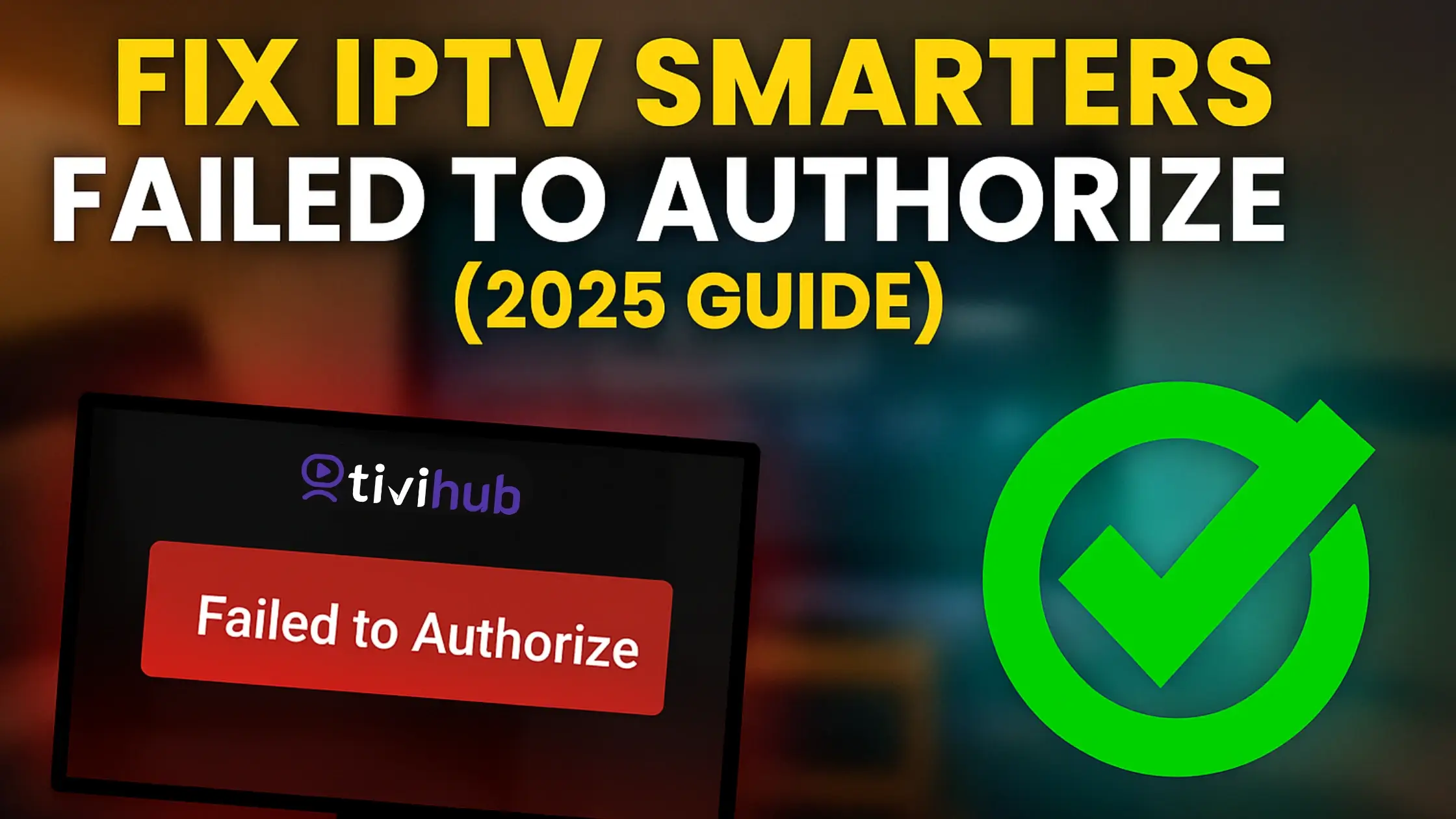 IPTV Smarters Failed to Authorize