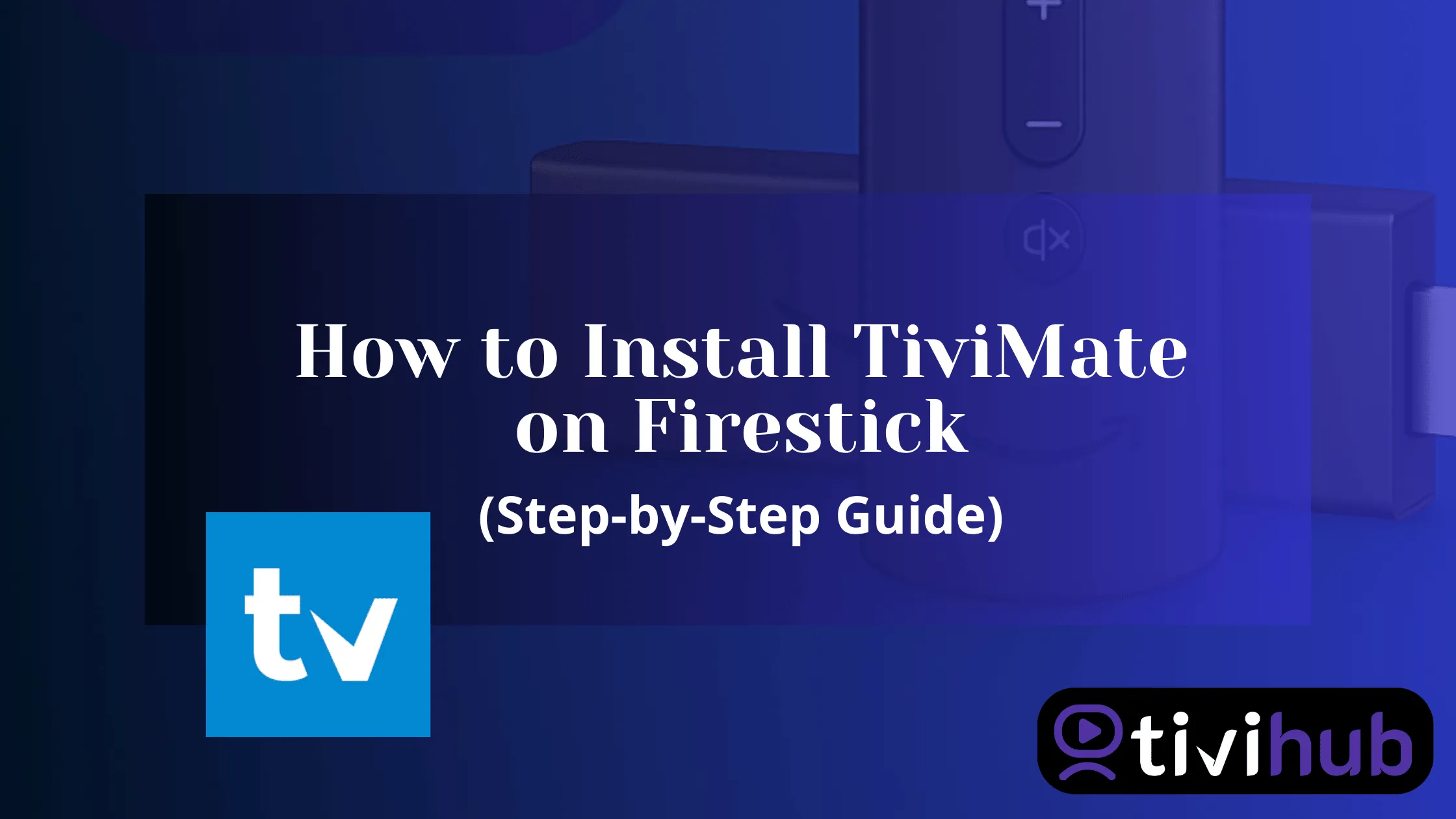 How to Install TiviMate on Firestick